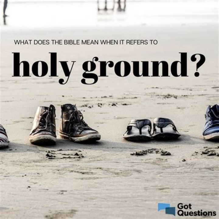What does the Bible mean when it refers to holy ground?