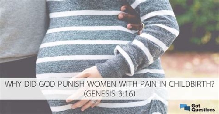 Why did God punish women with pain in childbirth (Genesis 3:16)?